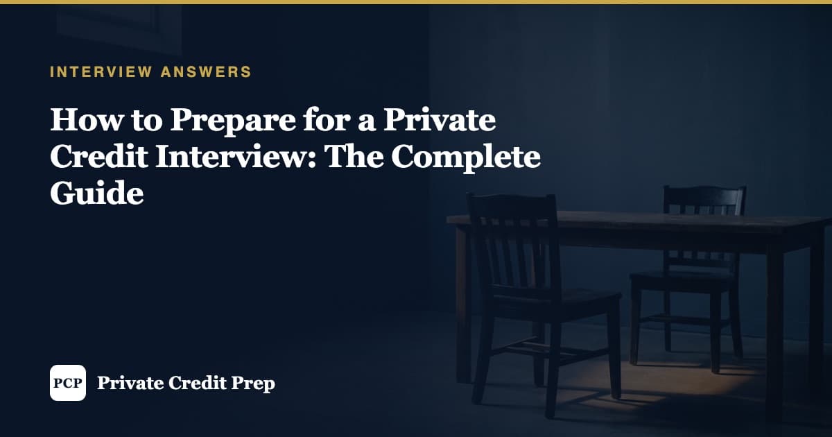 How to Prepare for a Private Credit Interview: The Complete Guide